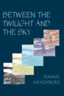 Between the Twilight and the Sky - eBook