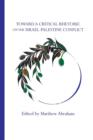 Toward a Critical Rhetoric on the Israel-Palestine Conflict - Book