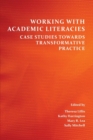Working with Academic Literacies : Case Studies Towards Transformative Practice - Book