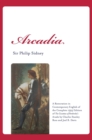 Arcadia : A Restoration in Contemporary English of the Complete 1593 Edition of the Countess of Pembroke's Arcadia by Charles Stanley Ross and Joel B. Davis - Book