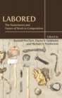 Labored : The State(ment) and Future of Work in Composition - Book