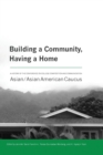 Building a Community, Having a Home : A History of the Conference on College Composition and Communication Asian/Asian American Caucus - Book