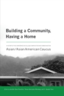 Building a Community, Having a Home : A History of the Conference on College Composition and Communication Asian/Asian American Caucus - eBook