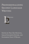 Professionalizing Second Language Writing - Book