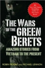 The Wars of the Green Berets : Amazing Stories from Vietnam to the Present Day - Book
