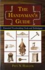 The Handyman's Guide : Essential Woodworking Tools and Techniques - Book