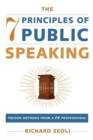 The 7 Principles of Public Speaking : Proven Methods from a PR Professional - Book