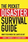 The Pocket Disaster Survival Guide : What to Do When the Lights Go Out - Book