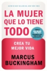 La mujer que lo tiene todo : Crea tu mejor vida - Book