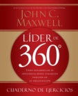 Lider de 360° cuaderno de ejercicios : Como desarrollar su influencia desde cualquier posicion en su organizacion - Book