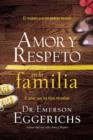 Amor y respeto en la familia : El respeto que los padres desean, el amor que los hijos necesitan - Book