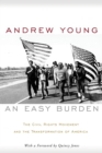 An Easy Burden : The Civil Rights Movement and the Transformation of America - Book