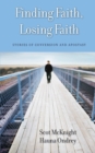 Finding Faith, Losing Faith : Stories of Conversion and Apostasy - Book