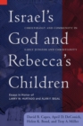 Israel's God and Rebecca's Children : Christology and Community in Early Judaism and Christianity - Book