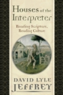 Houses of the Interpreter : Reading Scripture, Reading Culture - Book
