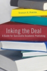 Inking the Deal : A Guide for Successful Academic Publishing - Book