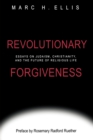 Revolutionary Forgiveness : Essays on Judaism, Christianity, and the Future of Religious Life - Book