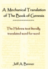 A Mechanical Translation of the Book of Genesis : The Hebrew Text Literally Tranlated Word for Word - Book