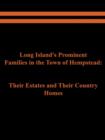 Long Island's Prominent Families in the Town of Hempstead : Their Estates and Their Country Homes - Book