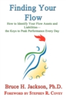 Finding Your Flow - How to Identify Your Flow Assets and Liabilities - The Keys to Peak Performance Every Day - Book