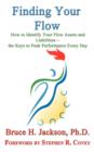 Finding Your Flow - How to Identify Your Flow Assets and Liabilities - the Keys to Peak Performance Every Day - Book