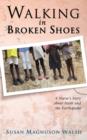 Walking in Broken Shoes : A Nurse's Story of Haiti and the Earthquake - Book