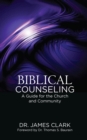Biblical Counseling : A Guide for the Church and Community - eBook