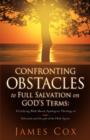 Confronting Obstacles to Full Salvation on God's Terms - Book
