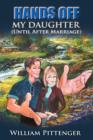 Hands Off My Daughter (Until After Marriage) - Book