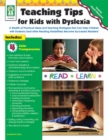 Teaching Tips for Kids with Dyslexia, Grades PK - 5 : A Wealth of Practical Ideas and Teaching Strategies that Can Help Children with Dyslexia (and other Reading Disabilities) Become Successful Reader - eBook