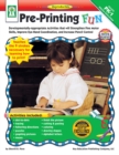 Pre-Printing FUN, Grades PK - 1 : Developmentally-Appropriate Activities that will Strengthen Fine Motor Skills, Improve Eye-Hand Coordination, and Increase Pencil Control - eBook