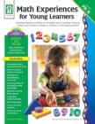 Math Experiences for Young Learners, Grades PK - K : Developmental Activities on Numbers and Counting, Shapes, Order and Position of Objects, Patterns, and Measurement - eBook