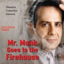 Mr. Monk Goes to the Firehouse - eAudiobook