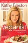 Veganist : Lose Weight, Get Healthy, Change the World - Book