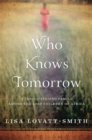 Who Knows Tomorrow : A Memoir of Finding Family among the Lost Children of Africa - Book
