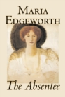 The Absentee by Maria Edgeworth, Fiction, Classics, Literary - Book