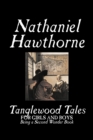 Tanglewood Tales by Nathaniel Hawthorne, Fiction, Classics - Book