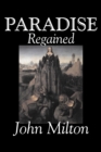 Paradise Regained by John Milton, Poetry, Classics, Literary Collections - Book