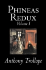 Phineas Redux, Volume I of II by Anthony Trollope, Fiction, Literary - Book
