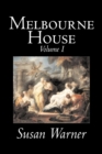 Melbourne House, Volume I of II by Susan Warner, Fiction, Literary, Romance, Historical - Book