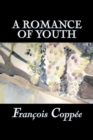 A Romance of Youth by Francois Coppee, Fiction, Literary, Historical - Book