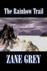 The Rainbow Trail by Zane Grey, Fiction, Western, Historical - Book