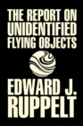 The Report on Unidentified Flying Objects by Edward J. Ruppelt, UFOs & Extraterrestrials, Social Science, Conspiracy Theories, Political Science, Political Freedom & Security - Book