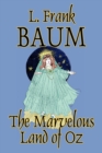 The Marvelous Land of Oz by L. Frank Baum, Fiction, Fantasy, Fairy Tales, Folk Tales, Legends & Mythology - Book