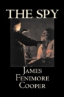The Spy by James Fenimore Cooper, Fiction, Classics, Historical, Action & Adventure - Book