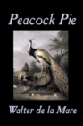Peacock Pie by Walter da la Mare, Fiction, Literary, Poetry, English, Irish, Scottish, Welsh, Classics - Book