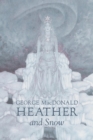 Heather and Snow by George Macdonald, Fiction, Classics, Action & Adventure - Book