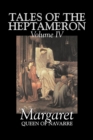 Tales of the Heptameron, Vol. IV of V by Margaret, Queen of Navarre, Fiction, Classics, Literary, Action & Adventure - Book