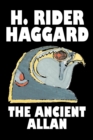 The Ancient Allan by H. Rider Haggard, Fiction, Fantasy, Historical, Action & Adventure, Fairy Tales, Folk Tales, Legends & Mythology - Book