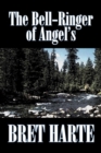 The Bell-Ringer of Angel's by Bret Harte, Fiction, Westerns, Historical - Book